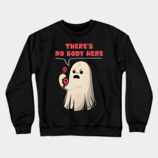 Nobody Here - Funny Spooky Ghost Gift Crewneck Sweatshirt